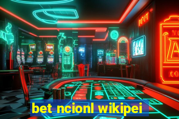 bet ncionl wikipei